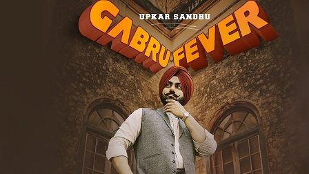 Gabru Fever Lyrics Upkar Sandhu