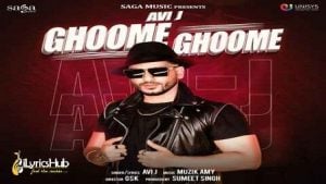 Ghoome Ghoome Lyrics Avi J