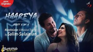 Haareya Lyrics Salim Merchant | Lost In Love