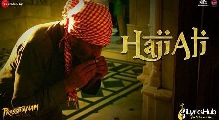 Haji Ali Lyrics Prasthanam | Sukhwinder Singh