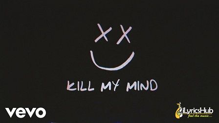 Kill My Mind Lyrics Louis Tomlinson