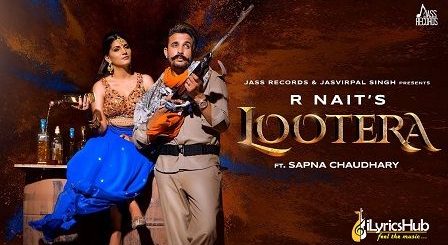 Lootera Lyrics R Nait, Afsana Khan | Sapna Choudhary