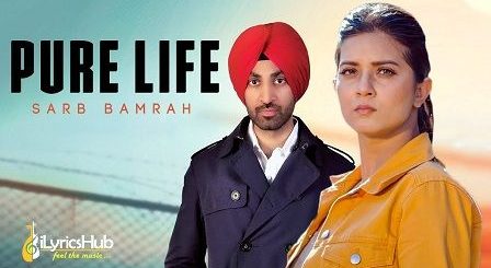 Pure Life Lyrics Sarb Bamrah