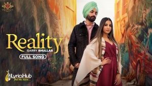 Reality Lyrics Garry Bhullar