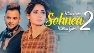 Sohnea 2 Lyrics Miss Pooja | Millind Gaba