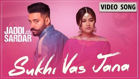 Sukhi Vas Jana Lyrics Sippy Gill | Jaddi Sardar