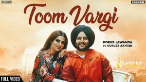 Toom Vargi Lyrics Porus Jawanda | Gurlez Akhtar