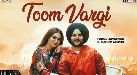 Toom Vargi Lyrics Porus Jawanda | Gurlez Akhtar