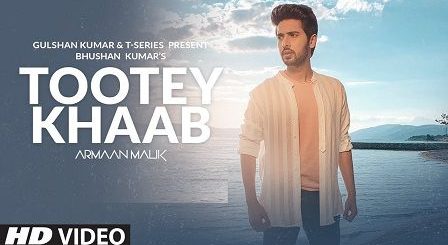 Tootey Khaab Lyrics Armaan Malik