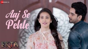 Aaj Se Pehle Lyrics Armaan Malik | Ekta