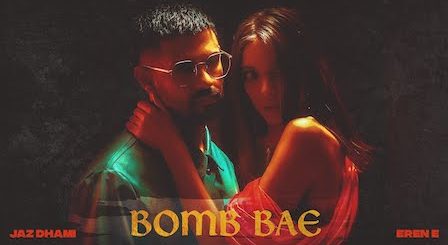 Bomb Bae Lyrics Jaz Dhami
