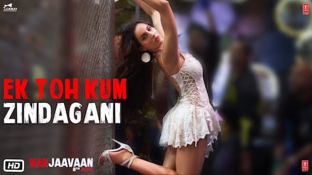 Ek Toh Kum Zindagani Lyrics Marjaavaan | Neha Kakkar