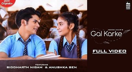 Gal Karke Lyrics Asees Kaur | Siddharth Nigam