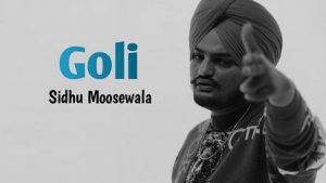 Goli Lyrics Sidhu Moose Wala