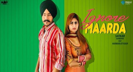 Ignore Marda Lyrics Satkar Sandhu | Harmanjot Kaur