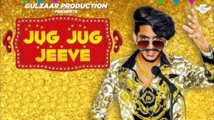 Jug Jug Jeeve Lyrics Gulzaar Chhaniwala