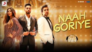 Naah Goriye Lyrics Bala | Hardy Sandhu