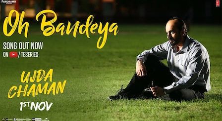 Oh Bandeya Lyrics Ujda Chaman | Yasser Desai