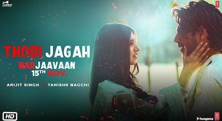 Thodi Jagah Lyrics Marjaavaan | Arijit Singh