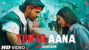 Tum Hi Aana Lyrics Marjaavaan | Jubin Nautiyal