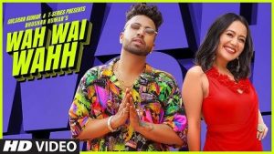 Wah Wai Wahh Lyrics Sukh E | Neha Kakkar