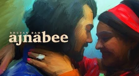 Ajnabee Lyrics Bhuvan Bam