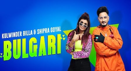 Bulgari Lyrics Kulwinder Billa x Shipra Goyal | Bvlgari