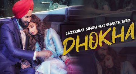 Dhokha Lyrics Jazzkirat Singh