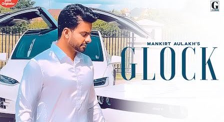 Glock Lyrics Mankirt Aulakh