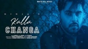 Kalla Changa Lyrics Ninja