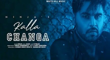 Kalla Changa Lyrics Ninja