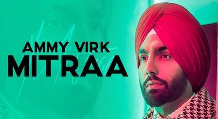 Mitraa Lyrics Ammy Virk