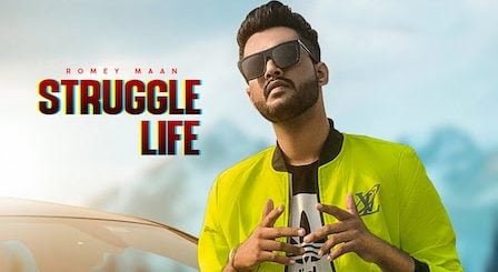 Struggle Life Lyrics Romey Maan