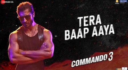 Tera Baap Aaya Lyrics Commando 3