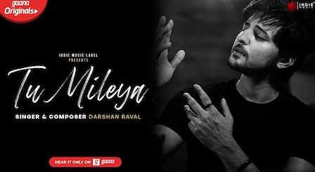 Tu Mileya Lyrics Darshan Raval