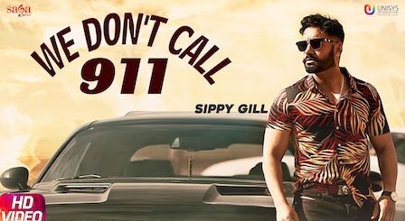 We Don't Call 911 Lyrics Sippy Gill