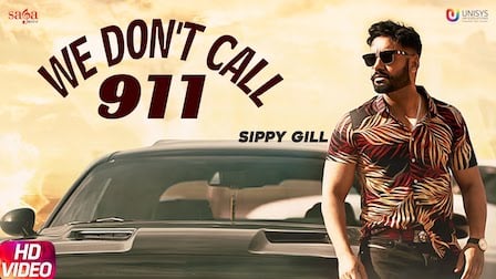 We Don't Call 911 Lyrics Sippy Gill