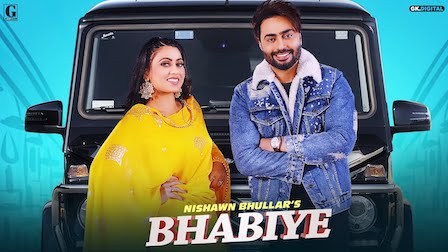 Bhabiye Lyrics Nishawn Bhullar