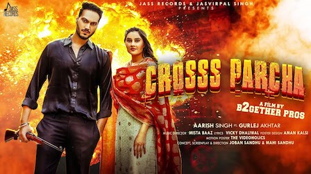 Cross Parcha Lyrics Aarish Singh | Gurlez Akhtar