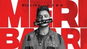 Meri Baari Lyrics Millind Gaba