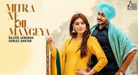 Mitra Ne Dil Mangeya Lyrics Rajvir Jawanda