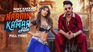 Naagin Jaisi Kamar Hila Lyrics Tony Kakkar