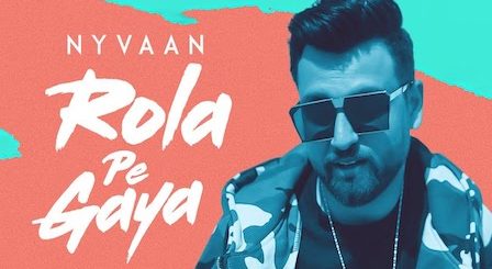 Rola Pe Gaya Lyrics Nyvaan