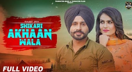 Shikari Akhaan Wala Lyrics - Ranjeet Sran | Gurlez Akhtar