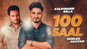 100 Saal Lyrics Kulwinder Billa x Gurlez Akhtar