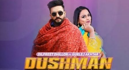 Dushman Lyrics Dilpreet Dhillon | Gurlez Akhtar