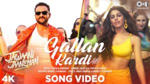 Gallan Kardi Lyrics Jawaani Jaaneman