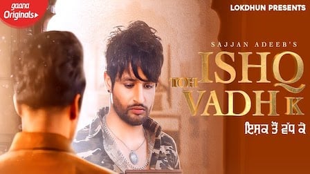 Ishq Toh Vadh K Lyrics Sajjan Adeeb