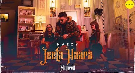 Jeeta Haara Lyrics Naezy | Maghreb #3