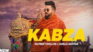 Kabza Lyrics Dilpreet Dhillon | Gurlez Akhtar